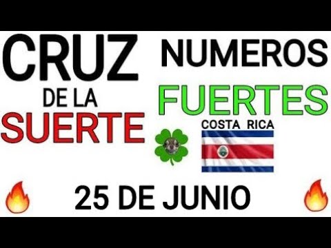 Cruz de la suerte y numeros ganadores para hoy 25 de Junio para Costa Rica