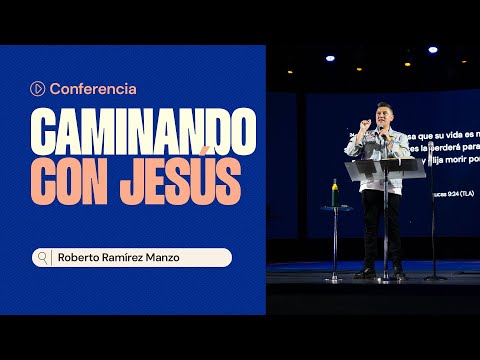 Roberto Ramirez | Caminando con Jesús