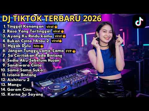 DJ REMIX TIKTOK TERBARU 2026 🎵 TINGGAL KENANGAN 🎵 RASA YANG TERTINGGAL🎵AYANG KU RINDU KAMU FULL BASS