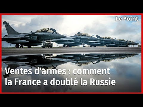 Ventes d'armes : comment la France a doublé la Russie
