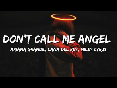 Ariana Grande - Don't Call Me Angel (Lyrics) feat. Miley Cyrus, Lana Del Rey