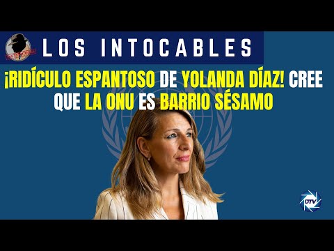 ¡Ridículo espantoso de Yolanda Díaz!Cree que la ONU es Barrio Sésamo