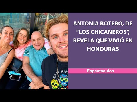 Antonia Botero, de “Los Chicaneros”, revela que vivió en Honduras