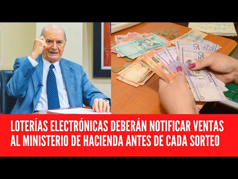 LOTERÍAS ELECTRÓNICAS DEBERÁN NOTIFICAR VENTAS AL MINISTERIO DE HACIENDA ANTES DE CADA SORTEO