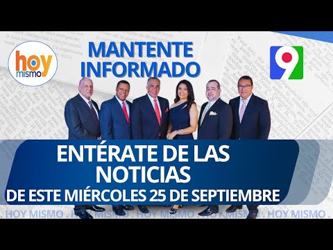 Titulares de prensa dominicana miércoles 25 de septiembre 2024 | Hoy Mismo