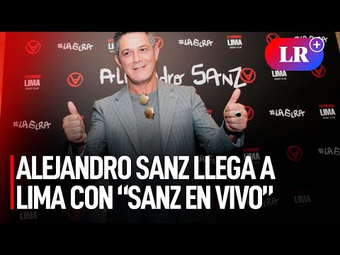 Alejandro Sanz promete una romántica noche en Lima con su show “Sanz en vivo” | #LR