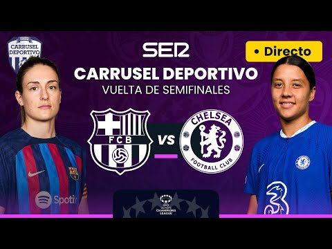 FC BARCELONA vs CHELSEA FC | VUELTA de semifinales de la UEFA Champions League Femenina EN DIRECTO