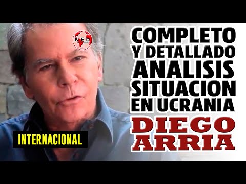 COMPLETO Y DETALLADO ANALISIS SITUACION EN UCRANIA ? Diego Arria