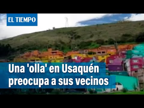 La olla en Usaquén que tiene en jaque a la comunidad