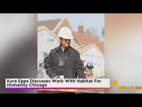 Kyra Epps Discusses Work With Habitat For Humanity Chicago