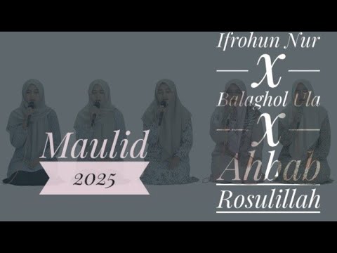 IFROHUN NUR x BALAGHOL ULA - AHBAB ROSULILLAH - Edisi Bulan Maulid 2025