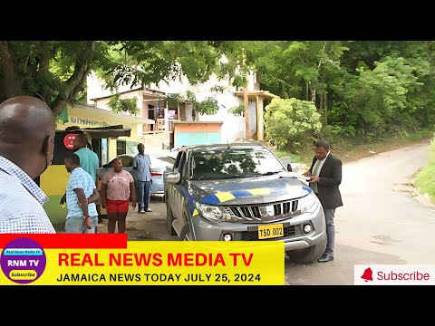 Jamaica News Today  July 25, 2024 /Real News Media TV