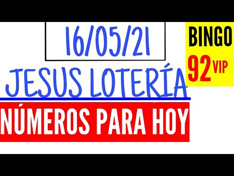 NÚMEROS PARA HOY 16 DE MAYO 2021, JESUS LOTERÍA