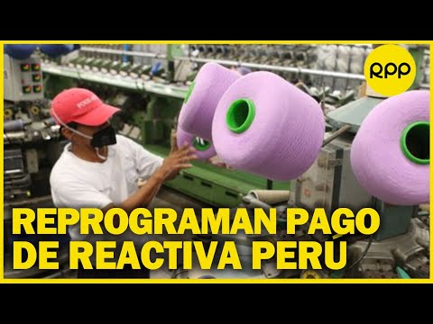 Reactiva Perú: se reprograman pagos del crédito del Estado