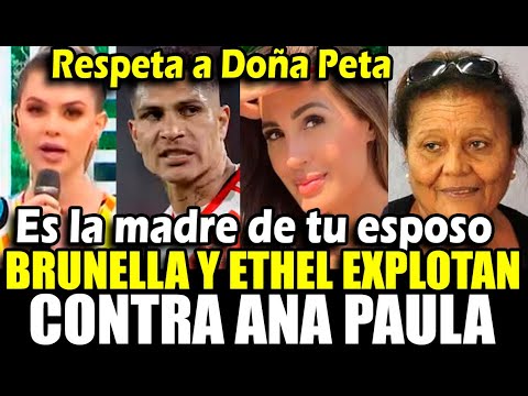 Brunella encara a Ana Paula Consorte y se indigna por no respetar a Doña Peta respeta a la madre