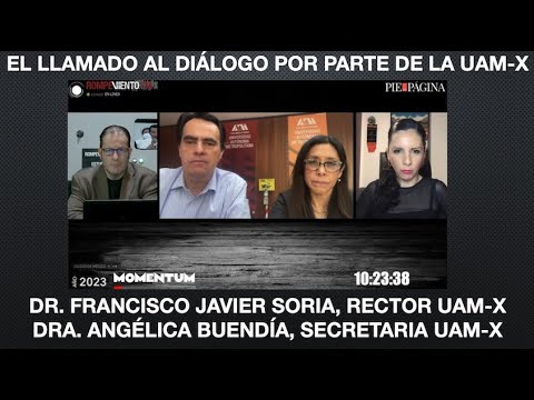 El llamado al diálogo de la UAM-X: Dr Francisco J Soria, Rector y Dra. Angélica Buendía, Secretaria