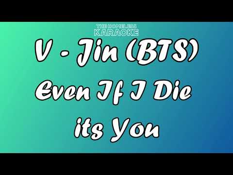 V - Jin BTS - Even If I Die Its You - Karaoke