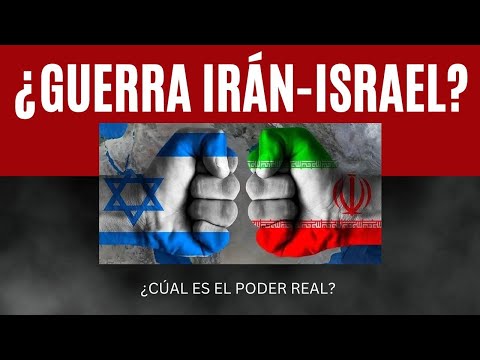 Guerra entre Irán e Israel: ¿Cuál es el poder real?