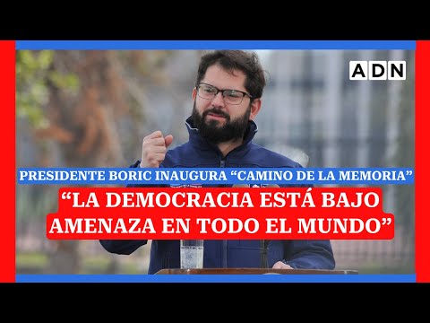 “LA DEMOCRACIA ESTÁ BAJO AMENAZA: Presidente Boric inaugura “Camino de la Memoria”