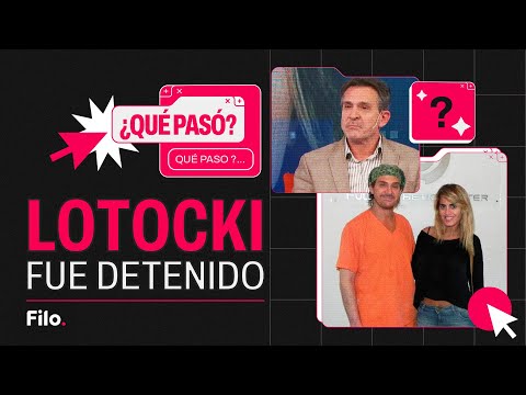 ANÍBAL LOTOCKI FUE DETENIDO POR LA JUSTICIA | #QuéPasó