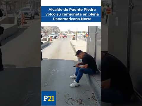 Renán Espinoza: Alcalde de Puente Piedra volcó su camioneta en plena Panamericana Norte