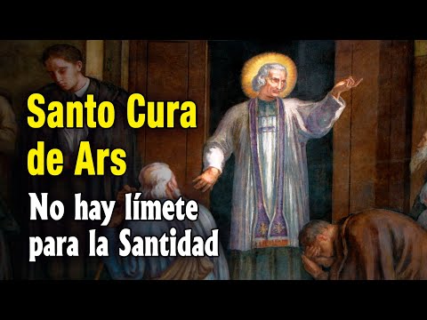 SANTO CURA DE ARS. No hay límite para la Santidad. #sacerdote