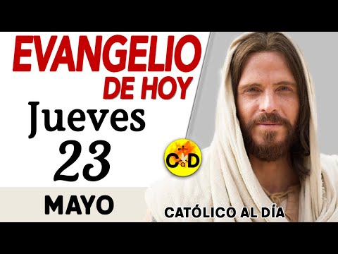 Evangelio del día de Hoy Jueves 23 de Mayo de 2024 | Lectura y Reflexión católica | #evangeliodehoy