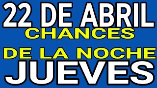 Resultado Chances de la Noche Jueves 22 de Abril de 2021