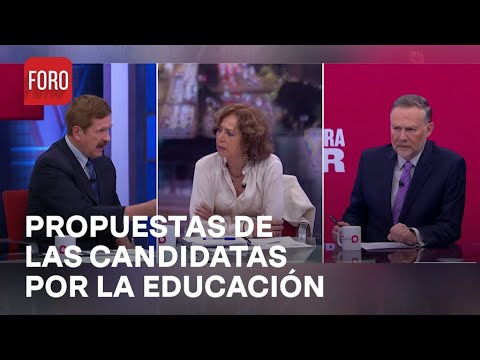 ¿Qué planes tienen las candidatas para mejorar la educación en México? - Es la Hora de Opinar