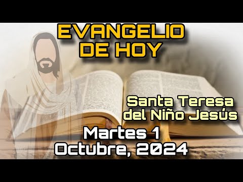 EVANGELIO DE HOY Martes 1 de Octubre, 2024 - San Lucas 9, 51-56 | SANTA TERESA DEL NIÑO JESÚS