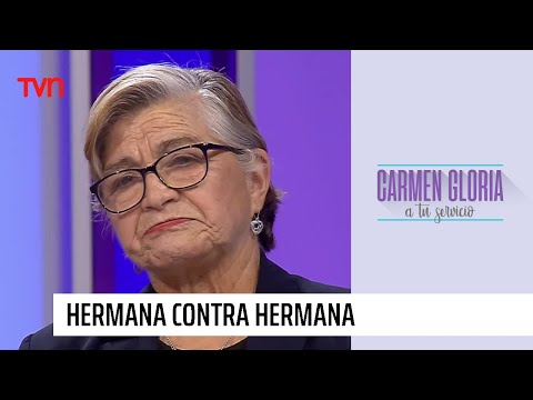 Hermana contra hermana | Carmen Gloria a tu servicio