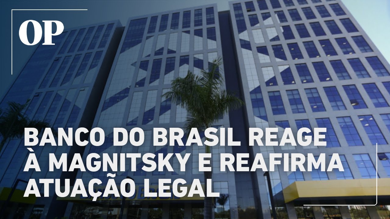 Banco do Brasil reage à pressão da Magnitsky e reforça atuação dentro da lei