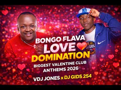 BONGO FLAVA LOVE DOMINATION 💘🔥 | Valentine Club Anthems 2026 | VDJ Jones x DJ GIDS 254