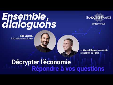 Ensemble, dialoguons - Décrypter l'économie, répondre à vos questions