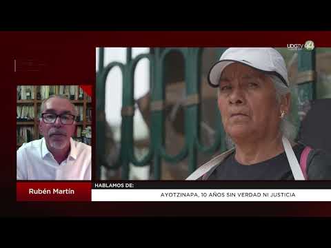 Ayotzinapa, 10 años sin verdad ni justicia: Rubén Martín