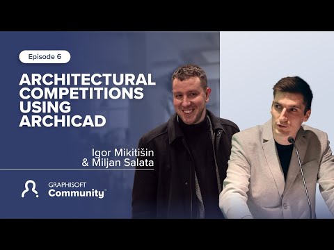 Episode 6: Architectural Competitions using Archicad