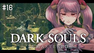 【DARK SOULS REMASTERED】脳筋アイドル、初めてのダクソ #16【字井ヨグ/Azai Yogu】