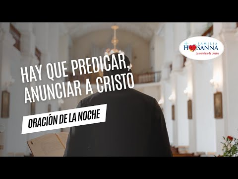 Hay que predicar, anunciar a Cristo #ReflexiónDeNoche, Jueves 8 Agosto 24 #PadreJohn #FamiliaHosanna