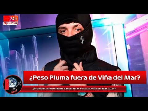 ¿Prohíben a Peso Pluma cantar en el Festival Viña del Mar 2024?