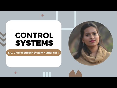 Lecture 10 : Unity Feedback System Numerical 4 | Control System | PCE | Prof. Florence Simon