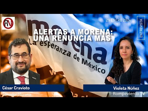 Alertas a MORENA: una renuncia más - #entrevista al senador César Cravioto