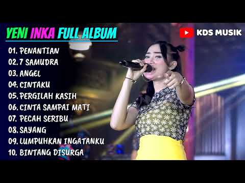YENI INKA FULL ALBUM TERBARU 2022 (PENANTIAN, 7 SAMUDRA, ANGEL, CINTAKU)