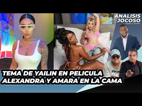 ANALISIS JOCOSO - YAILIN EN NETFLIX Y ALEXANDRA Y AMARA EN AMOR