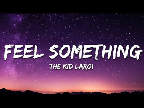 The Kid Laroi - Feel Something (Lyrics) Feat. Marshmello