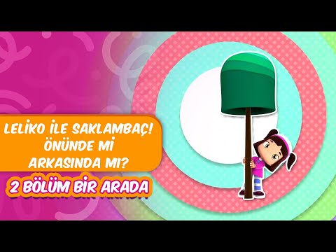 Leliko ile Saklambaç! Önünde Mi Arkasında Mı? - Leliko ve Pisi İle 2 Bölüm Bir Arada | Düşyeri