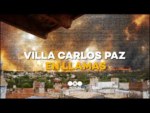 VILLA CARLOS PAZ EN LLAMAS: el fuego alcanzó viviendas y hay evacuados - Telefe Noticias