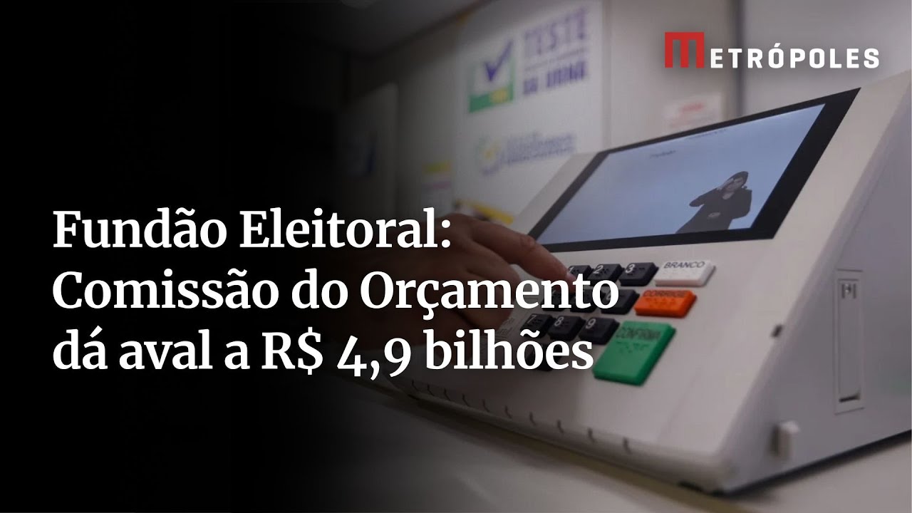 Comissão do Orçamento aprova R$ 49 bi para o Fundão Eleitoral