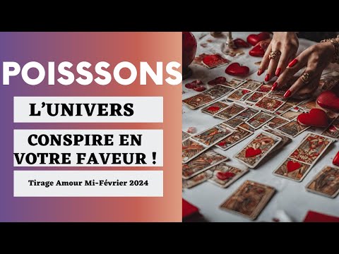 Poissons Tout Est en Oeuvre  ! Tirage  Sentimental Mi-Février 2024