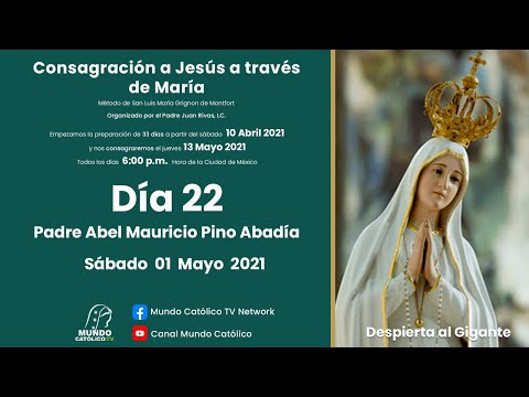 Consagración a Jesús a través de María Día 22 - P. Abel Mauricio Pino Abadía.