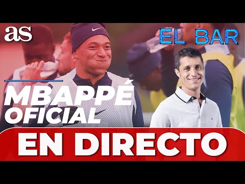 EL BAR | MBAPPÉ OFICIAL AL REAL MADRID: REACCIONES, PRESENTACIÓN, los JJ. OO...